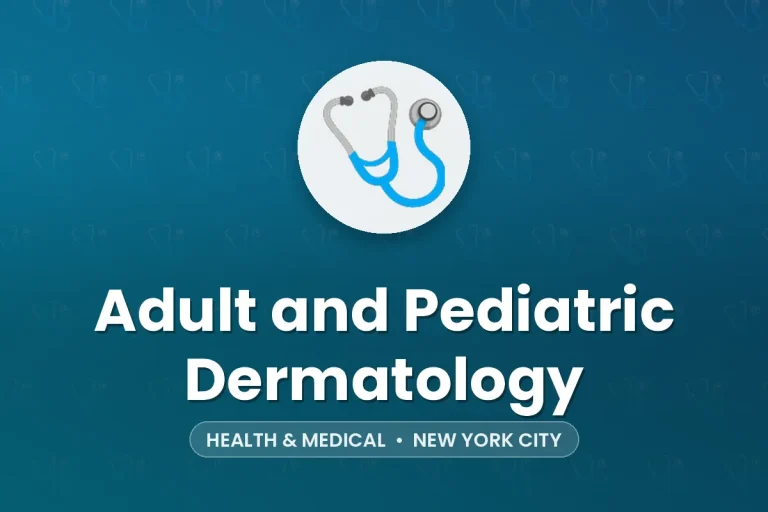 Adult and Pediatric Dermatology – New York City