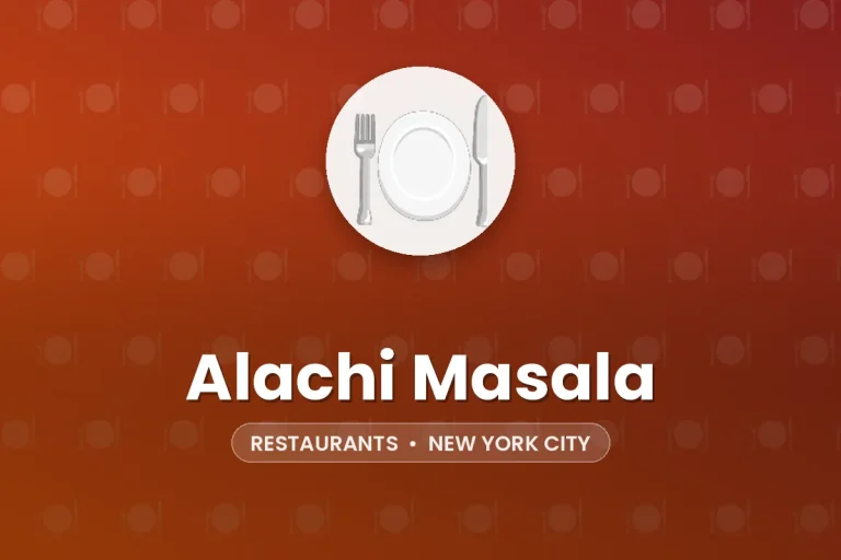 Alachi Masala – New York City