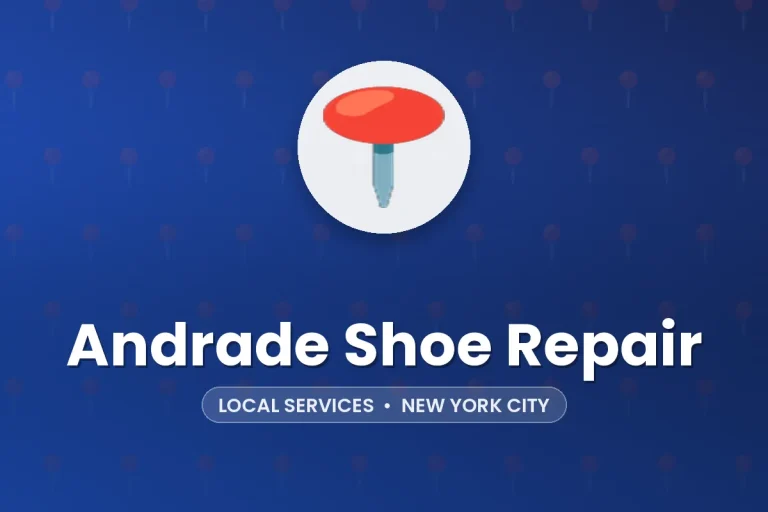 Andrade Shoe Repair – New York City