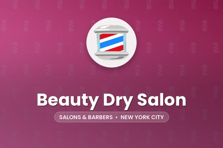 Beauty Dry Salon – New York City
