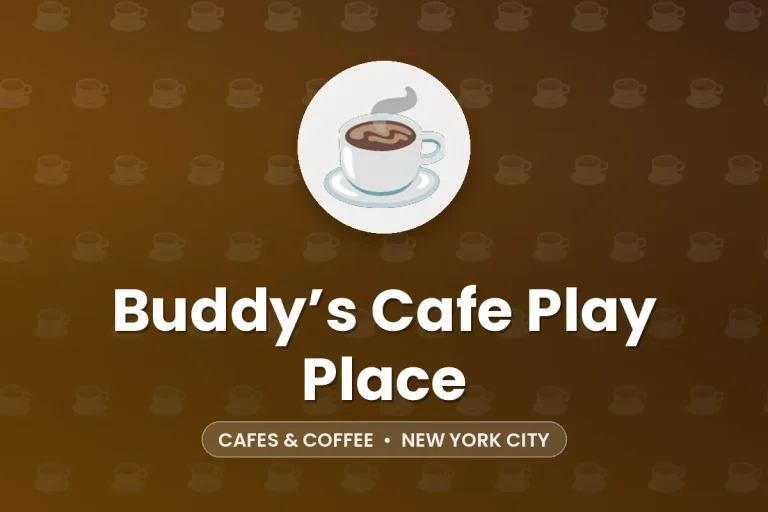 Buddy’s Cafe Play Place – New York City