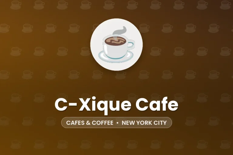 C-Xique Cafe – New York City
