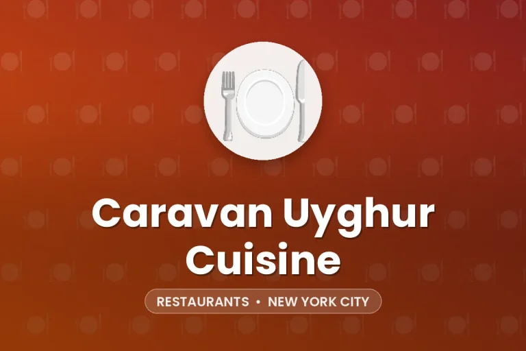 Caravan Uyghur Cuisine – New York City