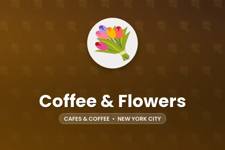 Coffee & Flowers – New York City