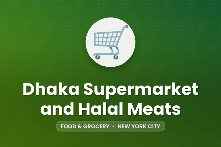 Dhaka Supermarket and Halal Meats – New York City