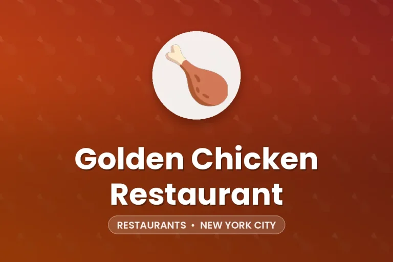 Golden Chicken Restaurant – New York City