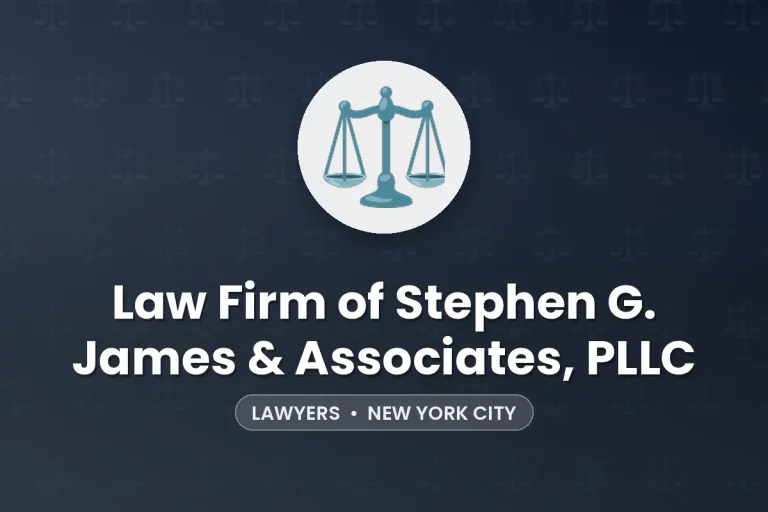 Law Firm of Stephen G. James & Associates, PLLC – New York City