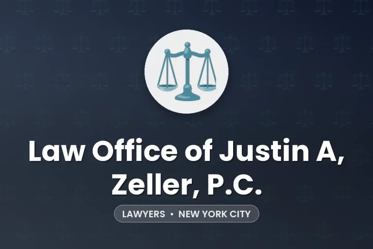 Law Office of Justin A, Zeller, P.C. – New York City