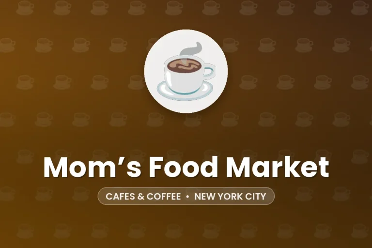 Mom’s Food Market – New York City