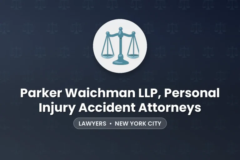 Parker Waichman LLP, Personal Injury Accident Attorneys – New York City