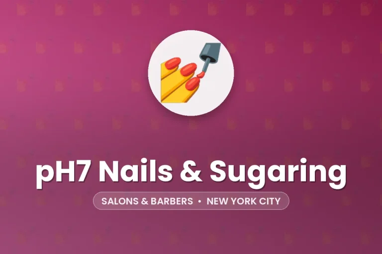 pH7 Nails & Sugaring – New York City