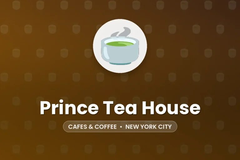 Prince Tea House – New York City