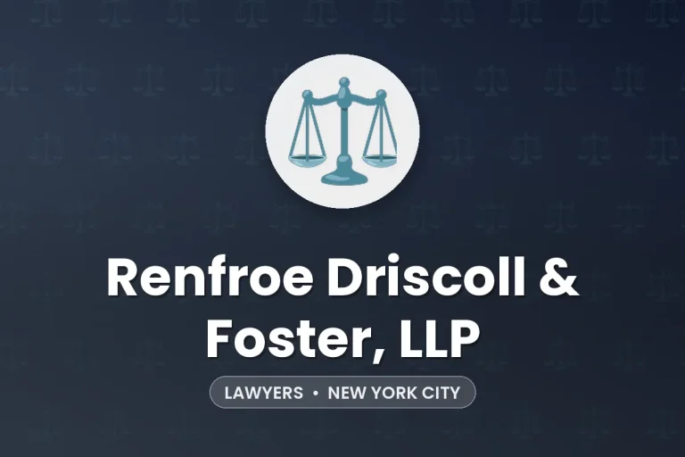 Renfroe Driscoll & Foster, LLP – New York City