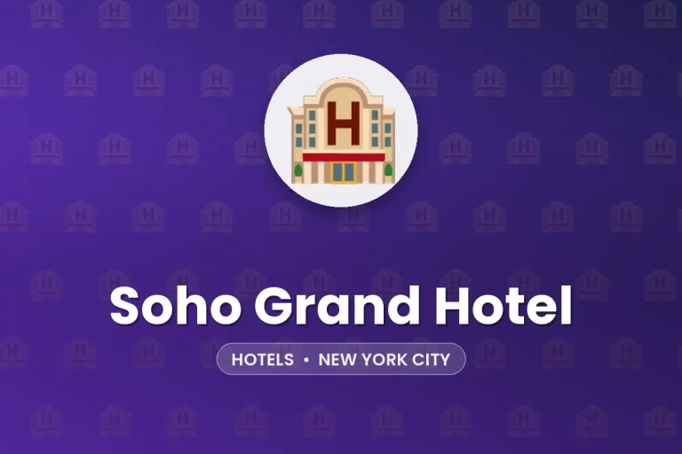 Soho Grand Hotel – New York City