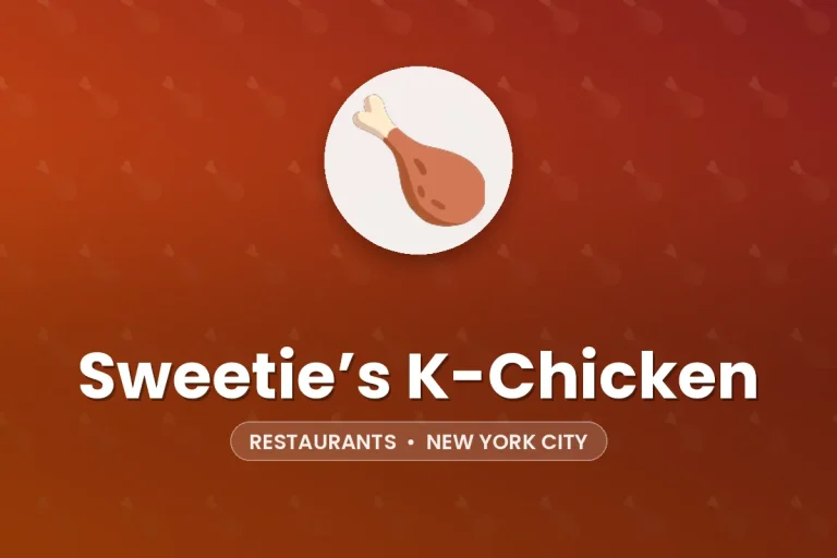 Sweetie’s K-Chicken – New York City