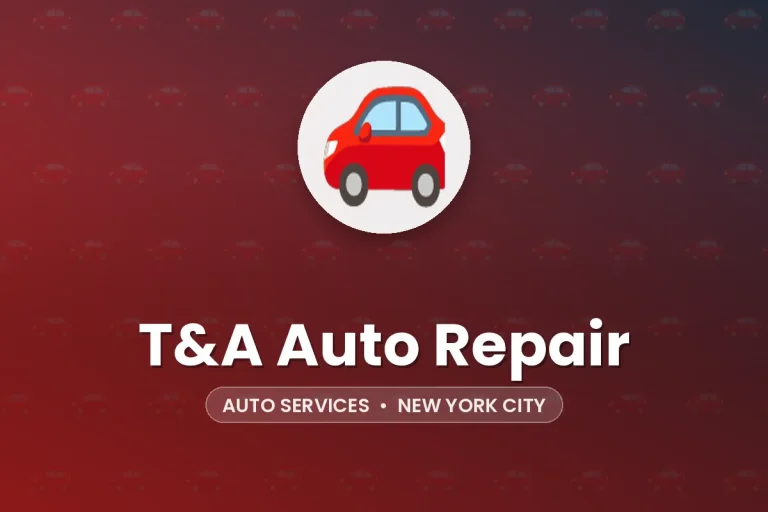 T&A Auto Repair – New York City