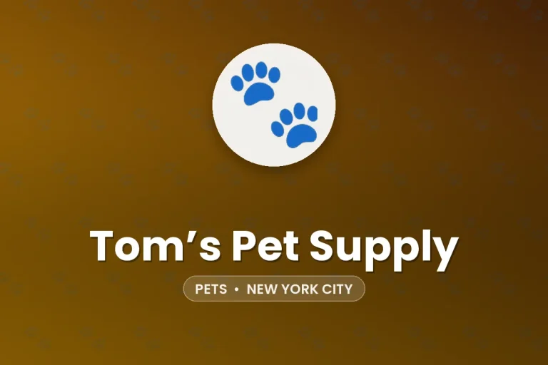 Tom’s Pet Supply – New York City