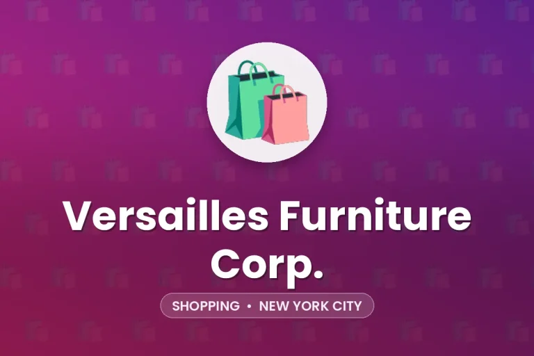 Versailles Furniture Corp. – New York City