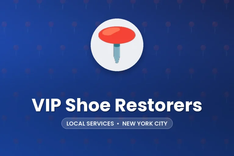VIP Shoe Restorers – New York City