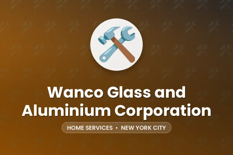 Wanco Glass and Aluminium Corporation – New York City