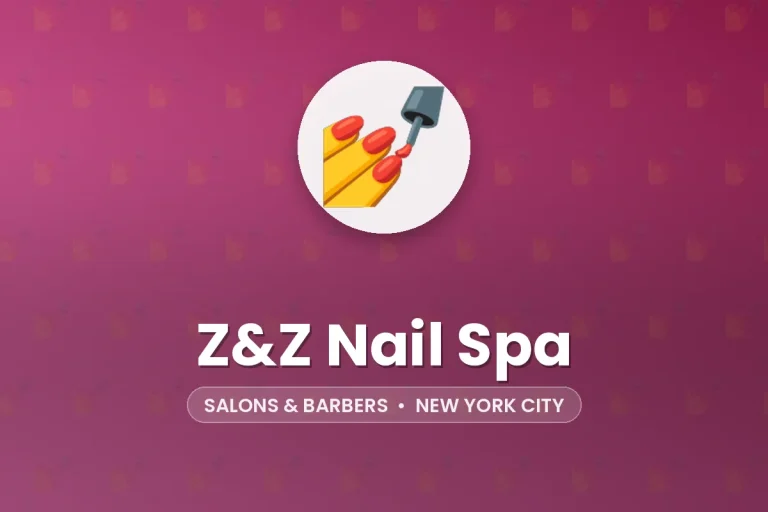 Z&Z Nail Spa – New York City